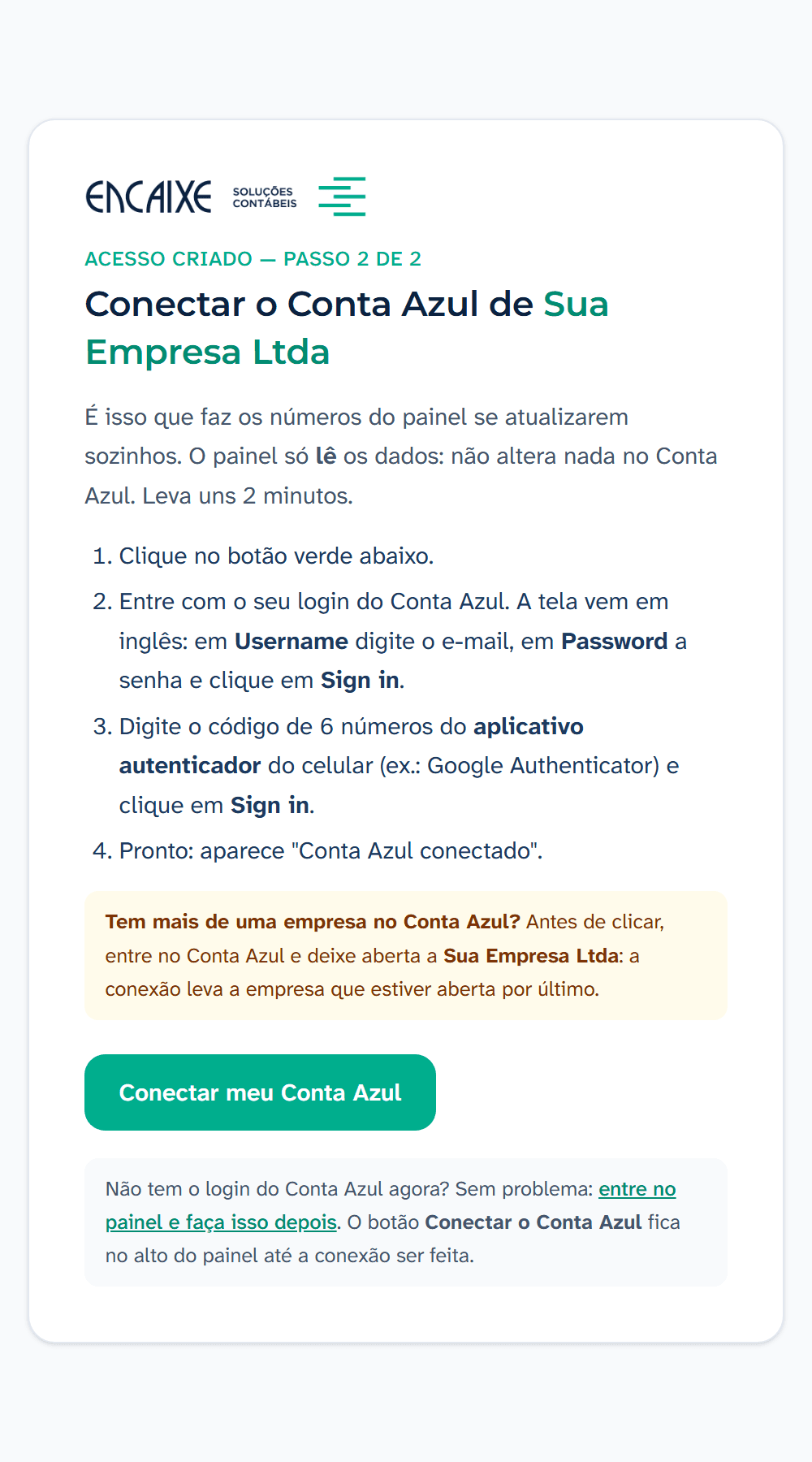 Logo depois de criar a senha: clique no botão verde.